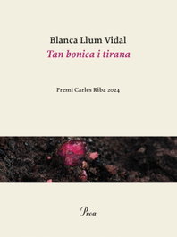 Tan bonica i tirana, Blanca Llum Vidal - PROA EDICIONS