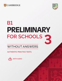 CAMBRIDGE, B1 Preliminary for Schools 3 Student's Book without answers with digital pack - AA.VV.