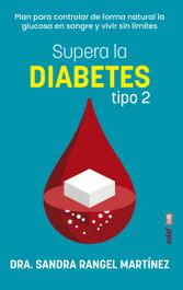 EDAF EDITORIAL Supera la diabetes tipo 2, Dra. Sandra Rangel Martinez