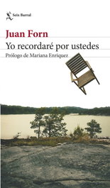 Yo recordaré por ustedes, Juan Forn - SEIX BARRAL EDICIONES