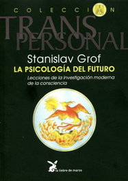 LIEBRE DE MARZO, La psicología del futuro, Stanislav Grof - LIEBRE DE MARZO