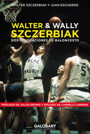 WALTER Y WALLY SZCZERBIAK. Dos generaciones de baloncesto, Szczerbiak y Escudero, Walter Y Juan - GALOBART