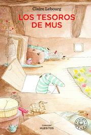 BLACKIE BOOKS, LOS TESOROS DE MUS, Claire Lebourg - BLACKIE BOOKS