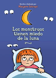 ASTRONAVE LOS MONSTRUOS TIENEN MIEDO DE LA LUNA, MARJANE SATRAPI - ASTRONAVE