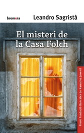 El misteri de la casa Folch, Leandro Sagristá García - Bromera Edicions
