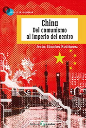China. Del comunismo al imperio del centro, Jesús Sánchez Rodríguez - POPULAR