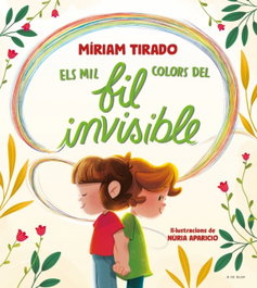 Els mil colors del fil invisible, Míriam Tirado - B DE BLOK