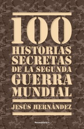 100 historias secretas de la II Guerra Mundial, Jesús Hernández - TEMPUS EDITORIAL