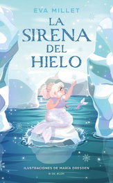 La sirena del hielo, Eva Millet - B DE BLOK