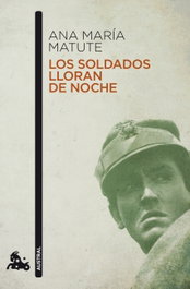 Los soldados lloran de noche, Ana María Matute - ESPASA CALPE