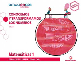 TEIDE, MATEMÁTICAS 1ºPRIMARIA. CONOCEMOS Y TRANSFORMAMOS LOS NÚMEROS. EMOCIÓNATE 2019
