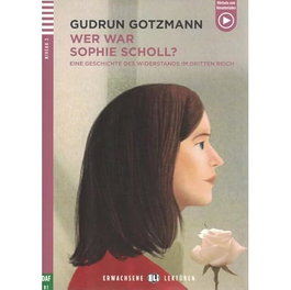 ELI, WE WAR SOPHIE SCHOLL? B1 - ERWACHSENE LEKTUREN (LECTURAS ALEMAN)