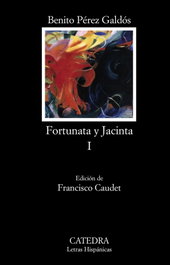 Fortunata y Jacinta, I, Benito Pérez Galdós - CATEDRA