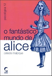 O Fantástico Mundo de Alice, Celeste Malpique - CLIMEPSI EDITORES