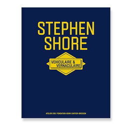 EXB ATELIER, STEPHEN SHORE. VEHICULAIRE ET VERNACULAIRE - AA.VV.