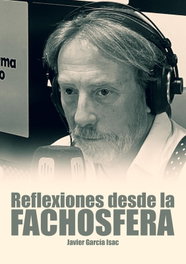 Reflexiones desde la fachosfera, Javier García Isac - SND EDITORES