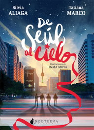 DE SEUL AL CIELO, Silvia Aliaga/Tatiana Marco - NOCTURNA EDICIONES