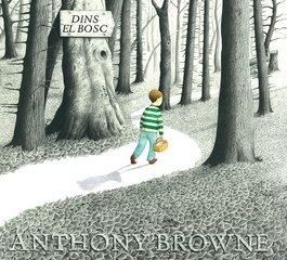 KALANDRAKA, Dins el bosc - Anthony Browne