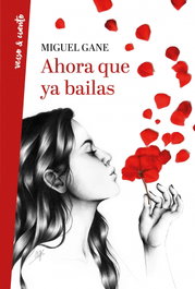 AHORA QUE YA BAILAS, Miguel Gane - AGUILAR