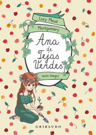 Ana de las tejas verdes, Lucy Maud Montgomery - GRIBAUDO