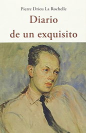 Diario de un exquisito, Pierre Drieu la Rochelle - Olañeta, Jose J.de