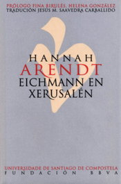 Eichmann en Xerusalén, Hannah Arendt - USC.UNIV.SANTIAGO COMPOSTELA