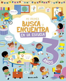 PLANETA JUNIOR, Mi primer busca y encuentra. En la escuela. 3 años - PLANETA JUNIOR