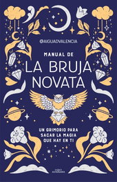 ALFAGUARA Manual de la bruja novata, Aigu de Valencia - SIN LIMITES