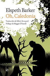 Oh, Caledonia, Elspeth Barker - EDITORIAL CATEDRAL