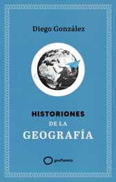 Historiones de la geografía, Diego González - GEOPLANETA