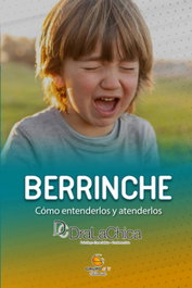 EDITORIAL J3V, Berrinche - Guia práctica para educar a tu hijo. - EDITORIAL J3V