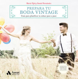 Prepara tu boda vintage, Maria Tejel - Amat Editorial