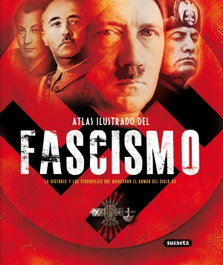 Atlas ilustrado del fascismo, Francesca Tacchi, Jesús de Andrés - SUSAETA EDICIONES