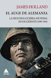 El auge de Alemania, James Holland - ATICO DE LIBROS