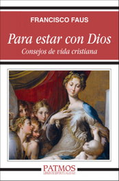 Para estar con Dios, Francisco Faus Pascuchi - RIALP