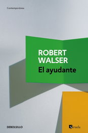 El ayudante, Robert Walser - DEBOLSILLO