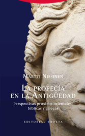 La profecía en la Antigüedad, Martti Nissinen - TROTTA EDITORIAL