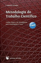 Metodologia do Trabalho Científico, J. Eduardo Carvalho - ESCOLAR EDITORA