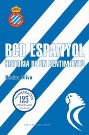 BASE RCD Espanyol. Historia de un sentimiento (Nueva edición 125 años)
