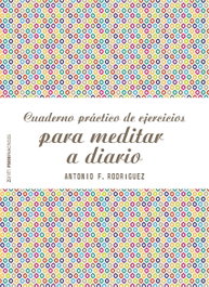 ZENITH, Cuaderno práctico de ejercicios para meditar a diario - Antonio Francisco Rodriguez Esteban
