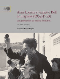 CSIC, Alan Lomax y Jeanette Bell en España (1952-1953) : las grabaciones de música folclórica - Ascensión Mazuela-Anguita