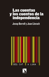 LAS CUENTAS Y LOS CUENTOS DE LA INDEPENDENCIA, Josep Borrel - CATARATA