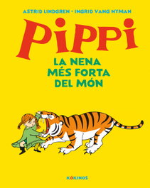 Pippi la nena més forta del món, Astrid Lindgren - KOKINOS EDITORIAL