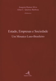 Estado, Empresas e Sociedade. Um Mosaico Luso-Brasileiro, Eliana Dutra et al. - EDIÇOES COLIBRI