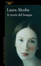 A través del bosque, Laura Alcoba - ALFAGUARA