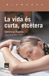 La vida és curta, etcètera, Veronica Raimo - EDIC.1984