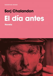 El día antes, Sorj Chalandon - RESERVOIR BOOKS