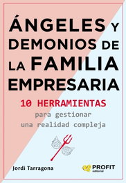 Angeles y demonios de la familia empresaria, Jordi Tarragona Coromina - PROFIT