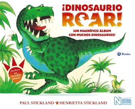 BRUÑO, ¡DINOSAURIO ROAR! - Stickland, Henrietta; Stickland, Paul