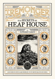 BLACKIE BOOKS Trilogía IREMONGER 1: Els secrets de Heap House, Edward Carey - BLACKIE BOOKS